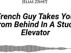 A French guy takes you from behind in a stuck elevator, whispering dirty talk with real accent.