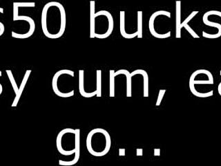 Cheap fuck for 50 bucks and cum