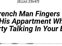 Do you feel my fingers deep inside your wet pussy while I whisper dirty talk in French accent?