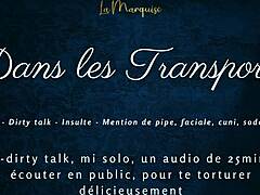 i tease you in transports with french dirty whispers