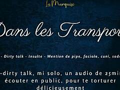 i tease you in transports with french dirty whispers